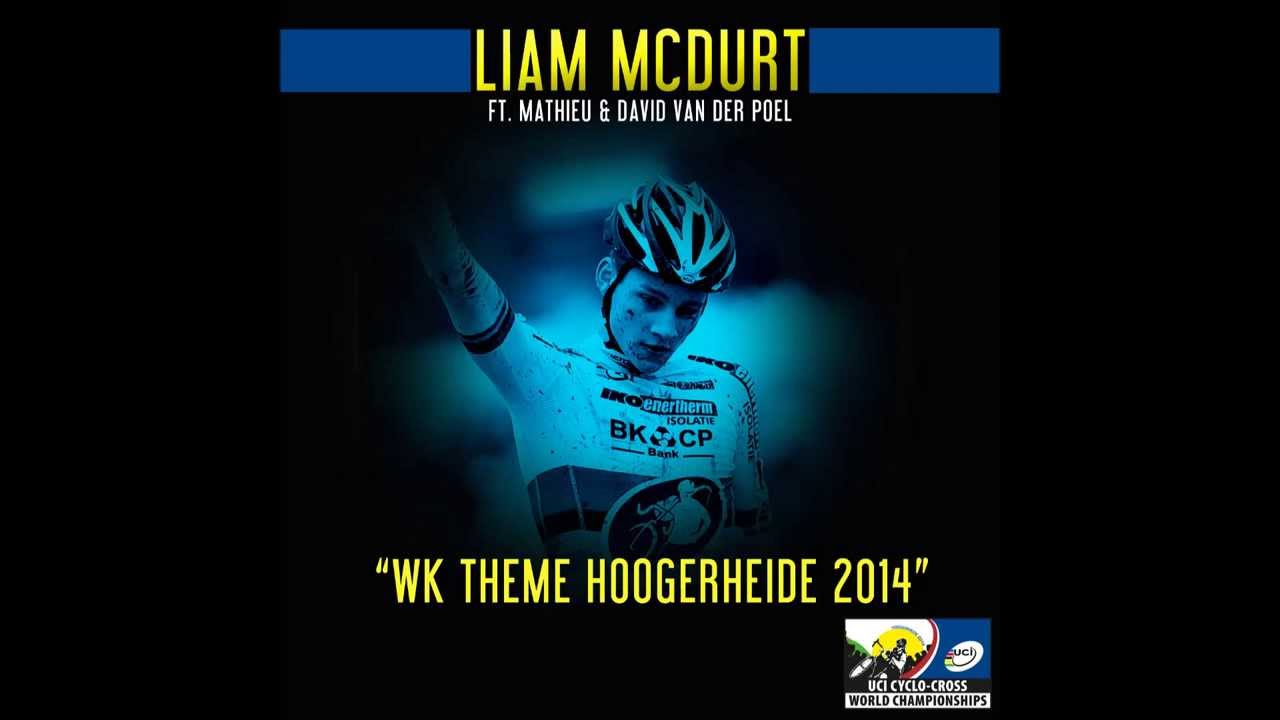 Liam McDurt ft. Mathieu & David Van Der Poel - WK Theme Hoogerheide 2014