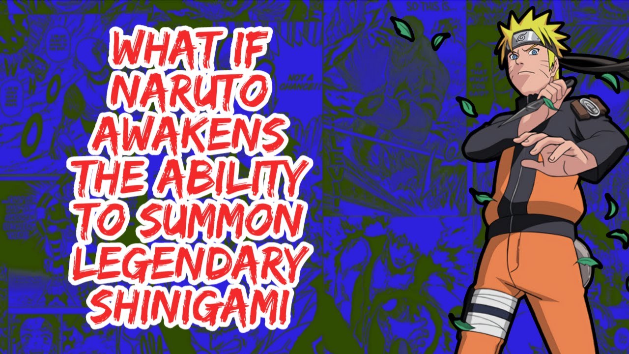 What if Naruto Awakens The Ability to Summon Legendary Shinigami | Part 1