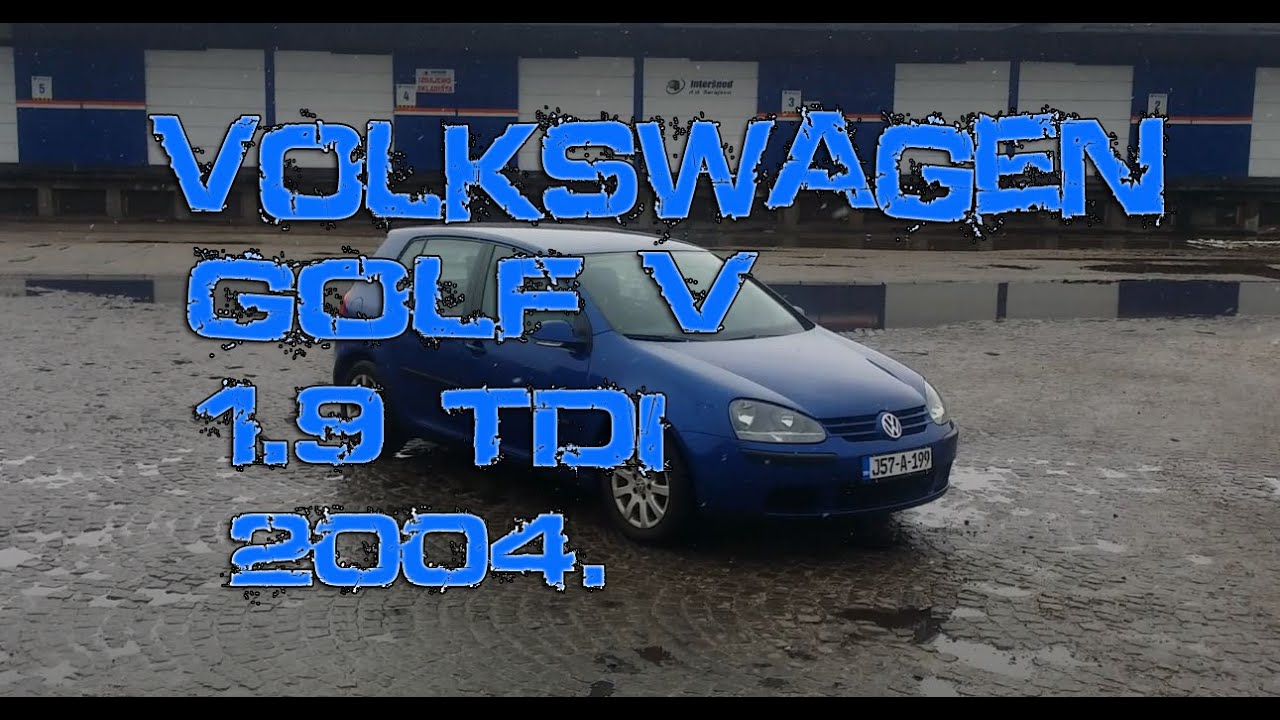 VOLKSWAGEN Golf V 5 Doors 1.9 TDI 2004. - TEST POLOVNIH VOZILA