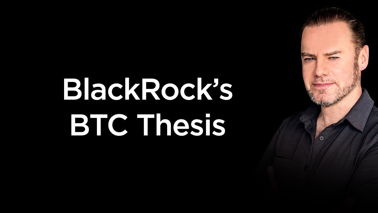 TLDR; BlackRock's Bitcoin Thesis
