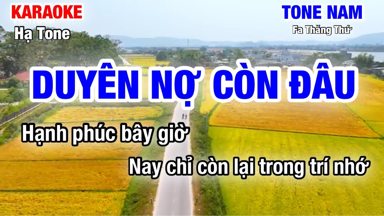 Karaoke -Duyên Nợ Còn Đâu - Tone Nam Fa Thăng Thứ - Beat Tâm Organ 