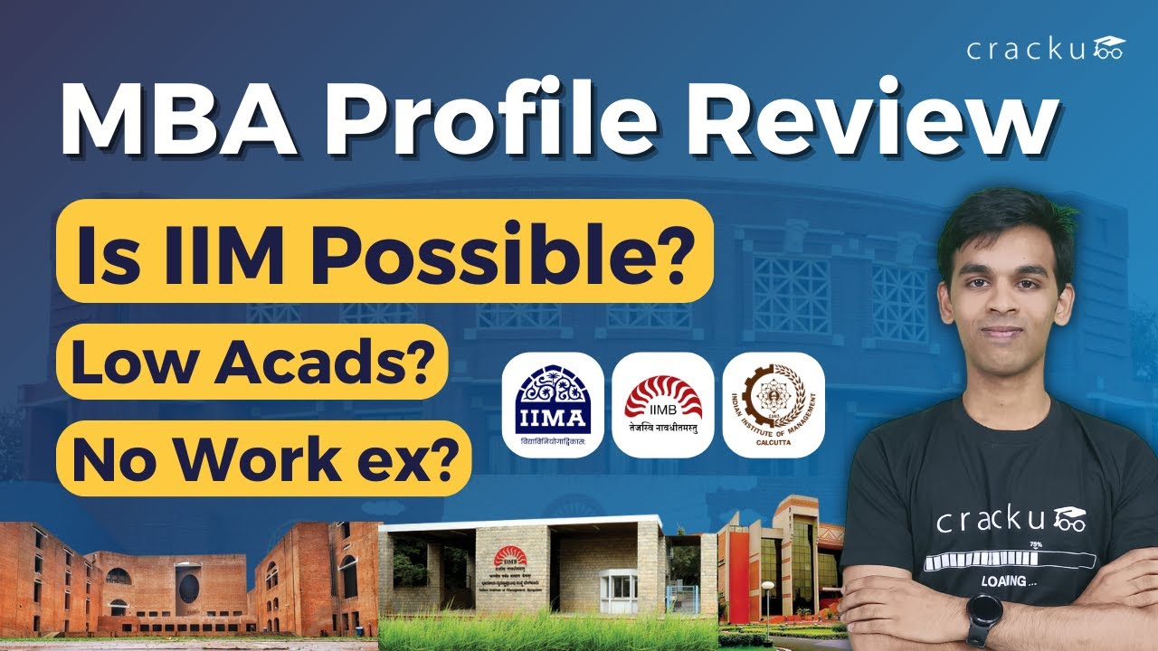 MBA Profile Review: Low Academics? No Work Experience? - Is IIM Possible?