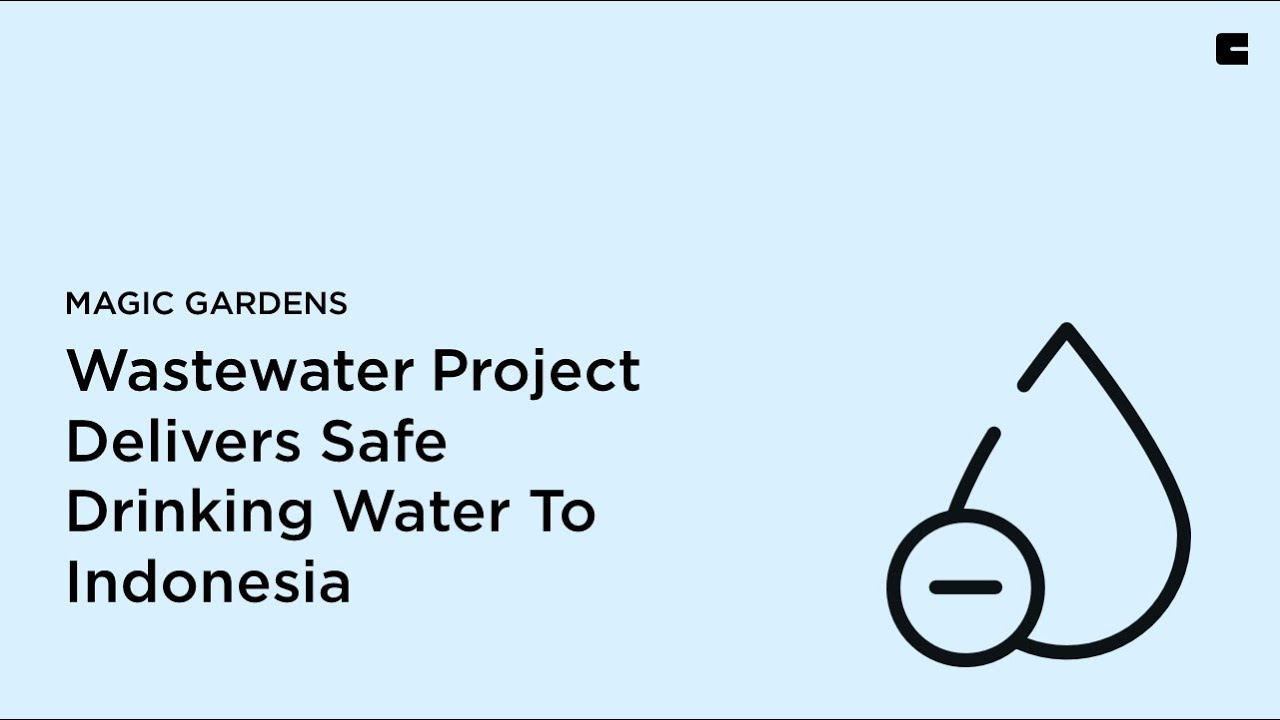 'Magic Gardens': Wastewater Project Delivers Safe Drinking Water To Indonesia