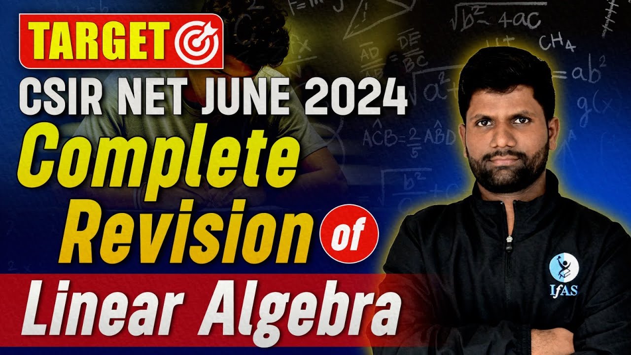 CSIR NET Linear Algebra Complete Revision | CSIR NET Mathematical Science June 2024 | IFAS Maths