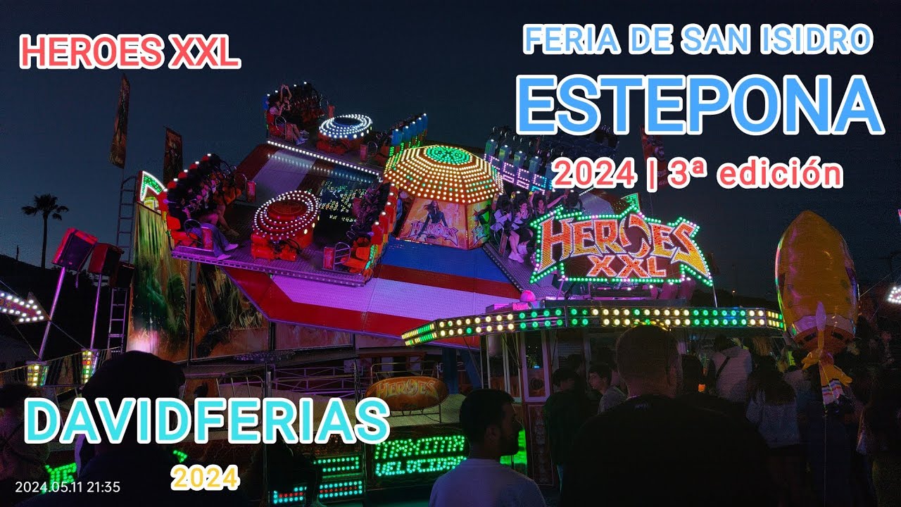 Heroes xxl - Feria de San Isidro Estepona 2024 |🎡| DavidFerias |🎡|