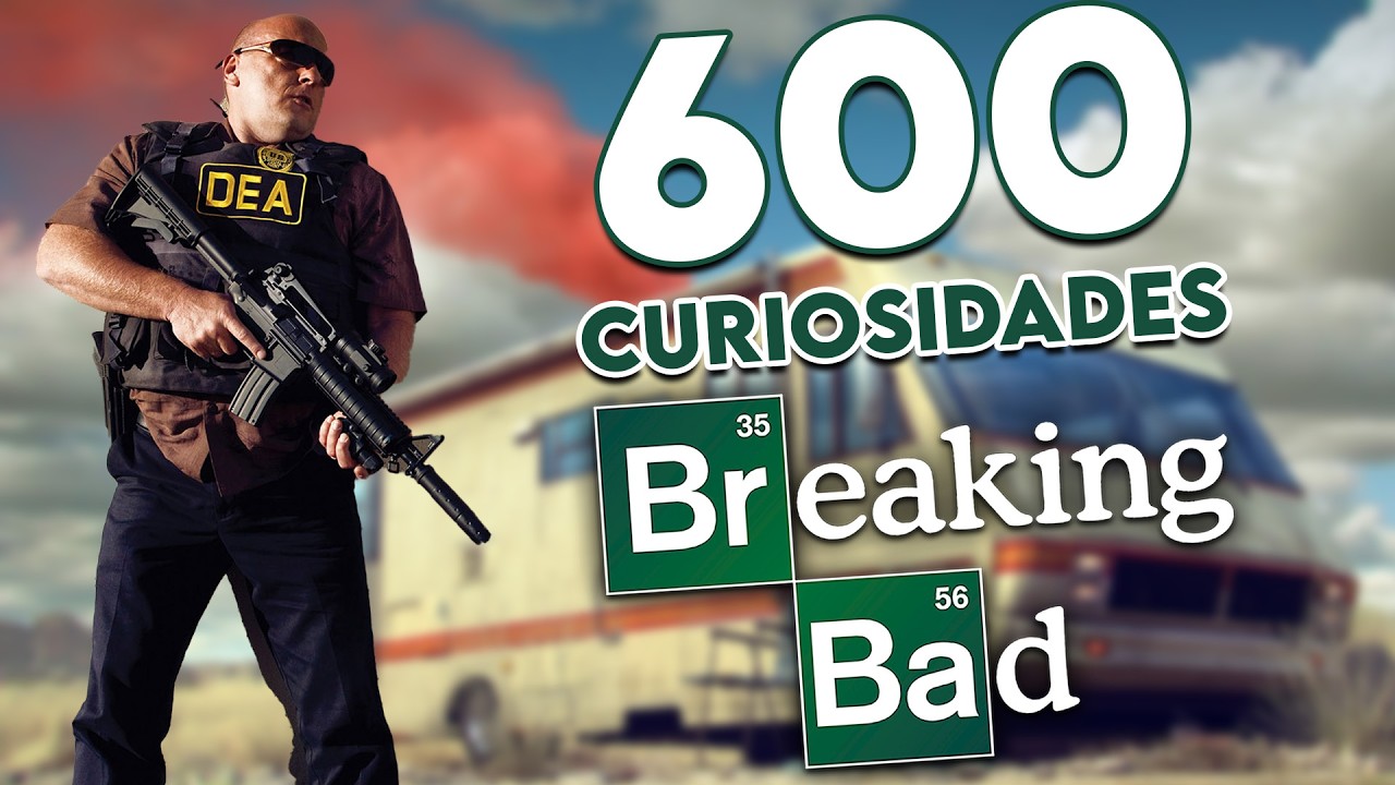 600 CURIOSIDADES DE BREAKING BAD