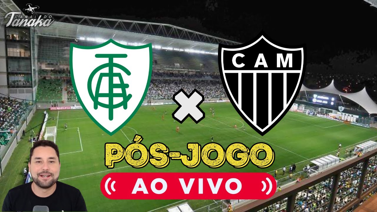 ⚽ AO VIVO PÓS-JOGO | GALO X AMÉRICA CAMPEONATO MINEIRO ⚽