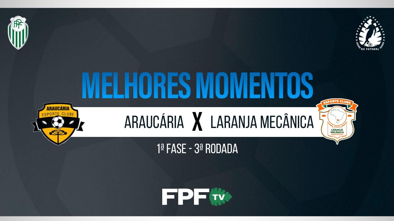 ARAUCÁRIA 1X1 LARANJA MECÂNICA | MELHORES MOMENTOS | SEGUNDONA SANEPAR 2026 | RODADA 3