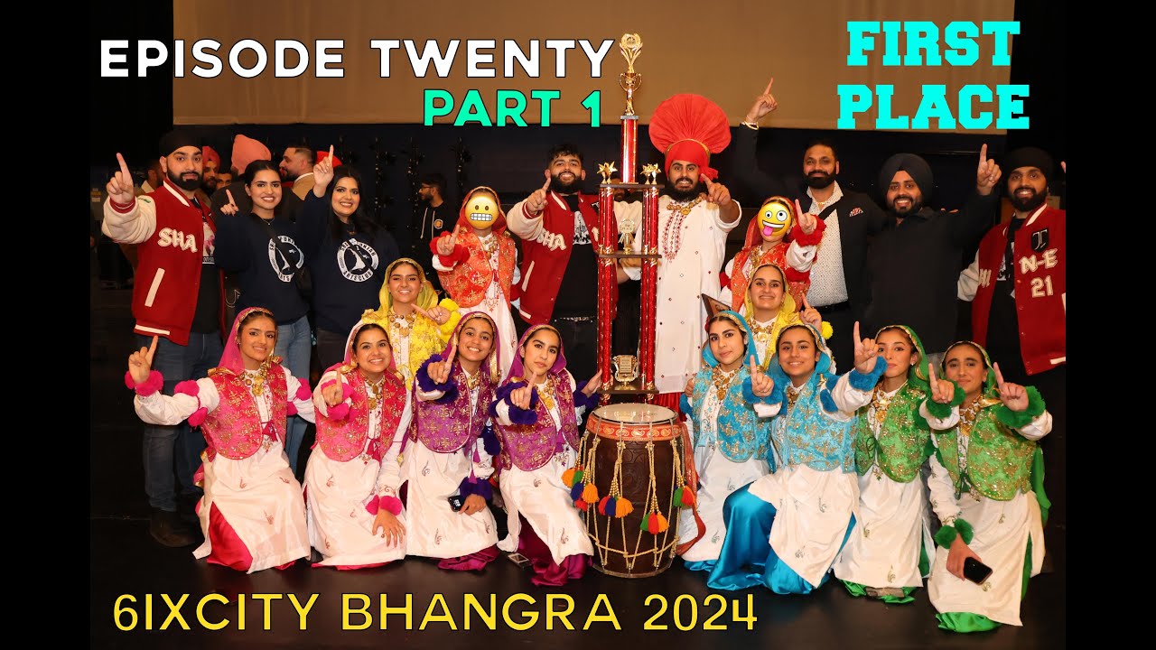 Episode Twenty [PART 1] | 6ixCity Bhangra | First Place