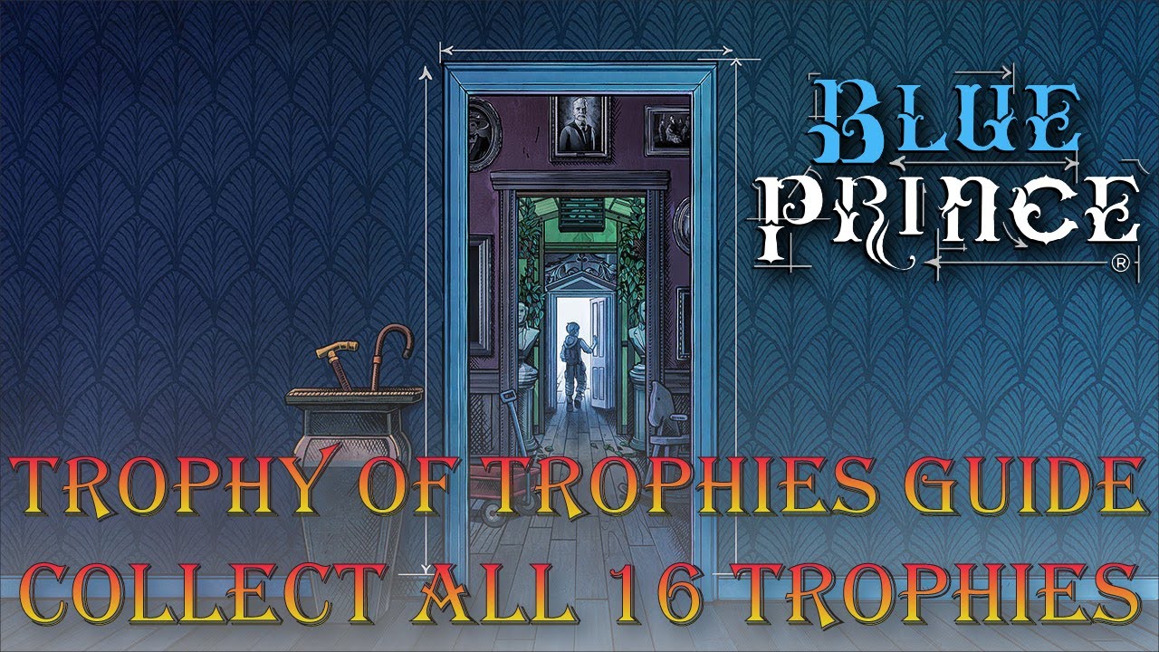 Blue Prince - Trophy of Trophies Guide (Collect All 16 Trophies)