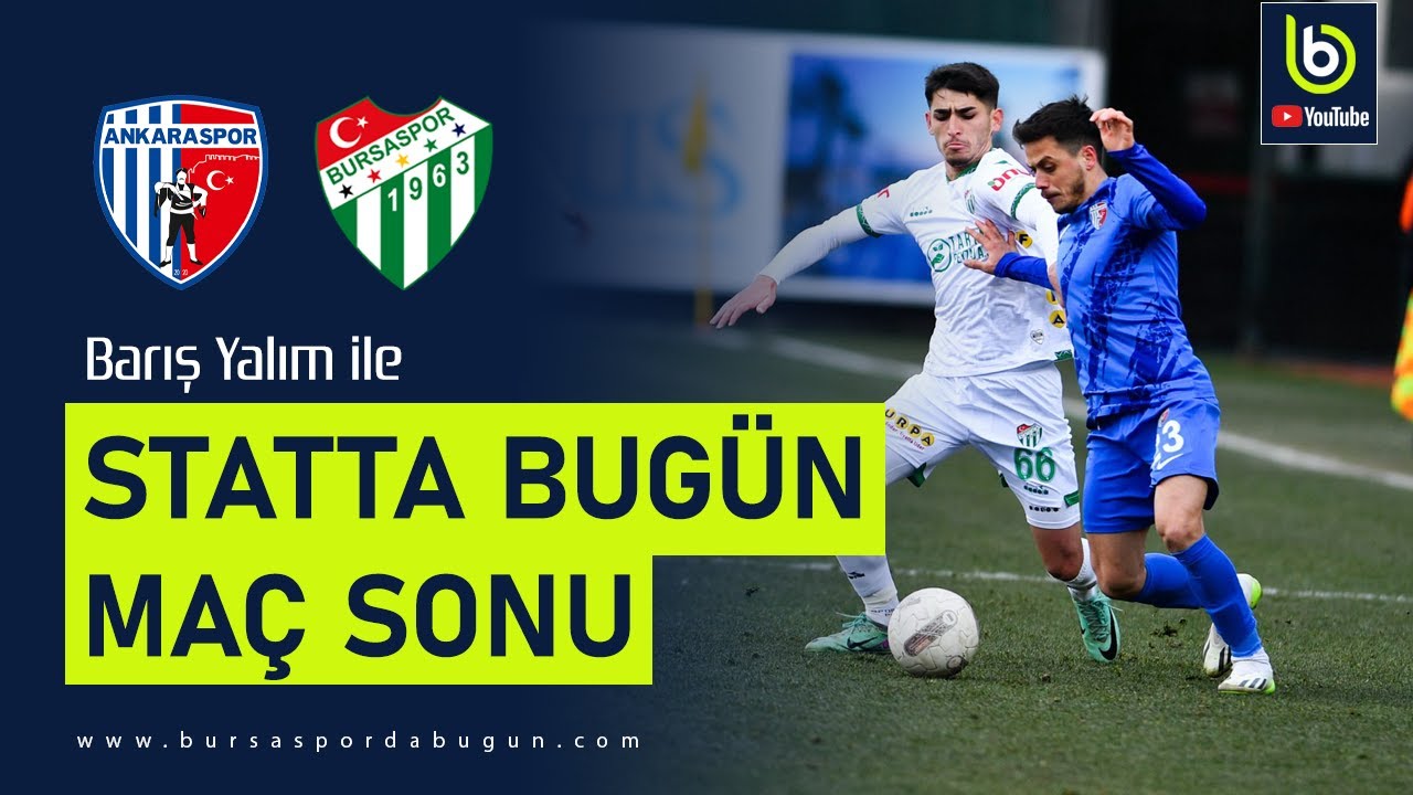 Ankaraspor #Bursaspor | Ma&ccedil; sonu | STATTA BUG&Uuml;N