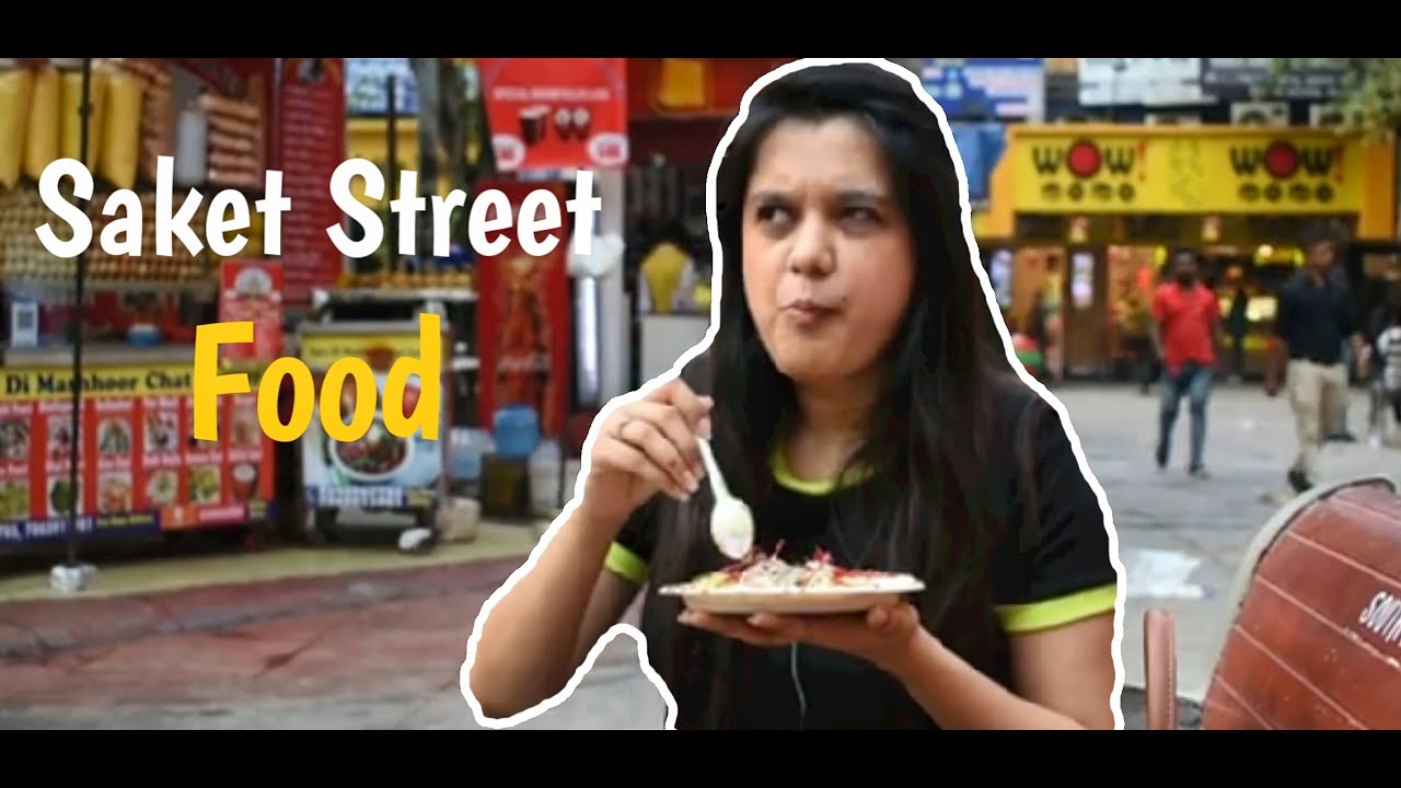 Saket Market Street Food | South Delhi Street Food