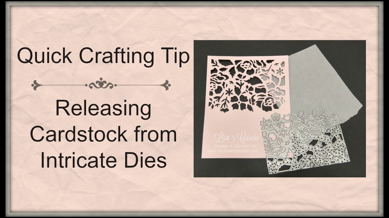 Quick Crafting Tip - Releasing Cardstock from Intricate Dies