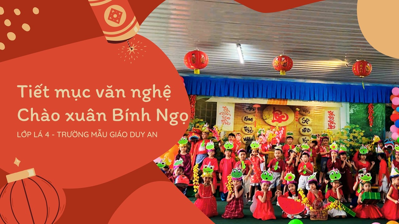🌸 Tiết mục văn nghệ: Chào Xuân Bính Ngọ 2026 🌸🎉 Tập thể lớp Lá 4 – Trường Mẫu giáo Duy An