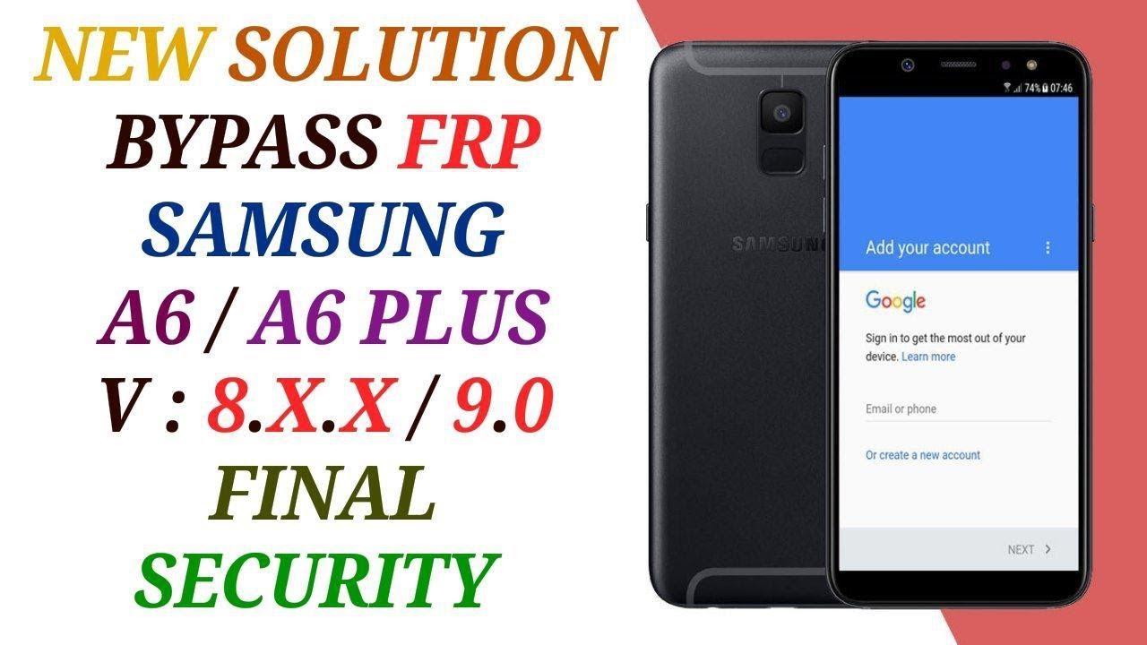 BYPASS FRP SAMSUNG A6 PLUS A605FN ANDROID 9.0 / 8.X.X / FINAL SECURITY 2019