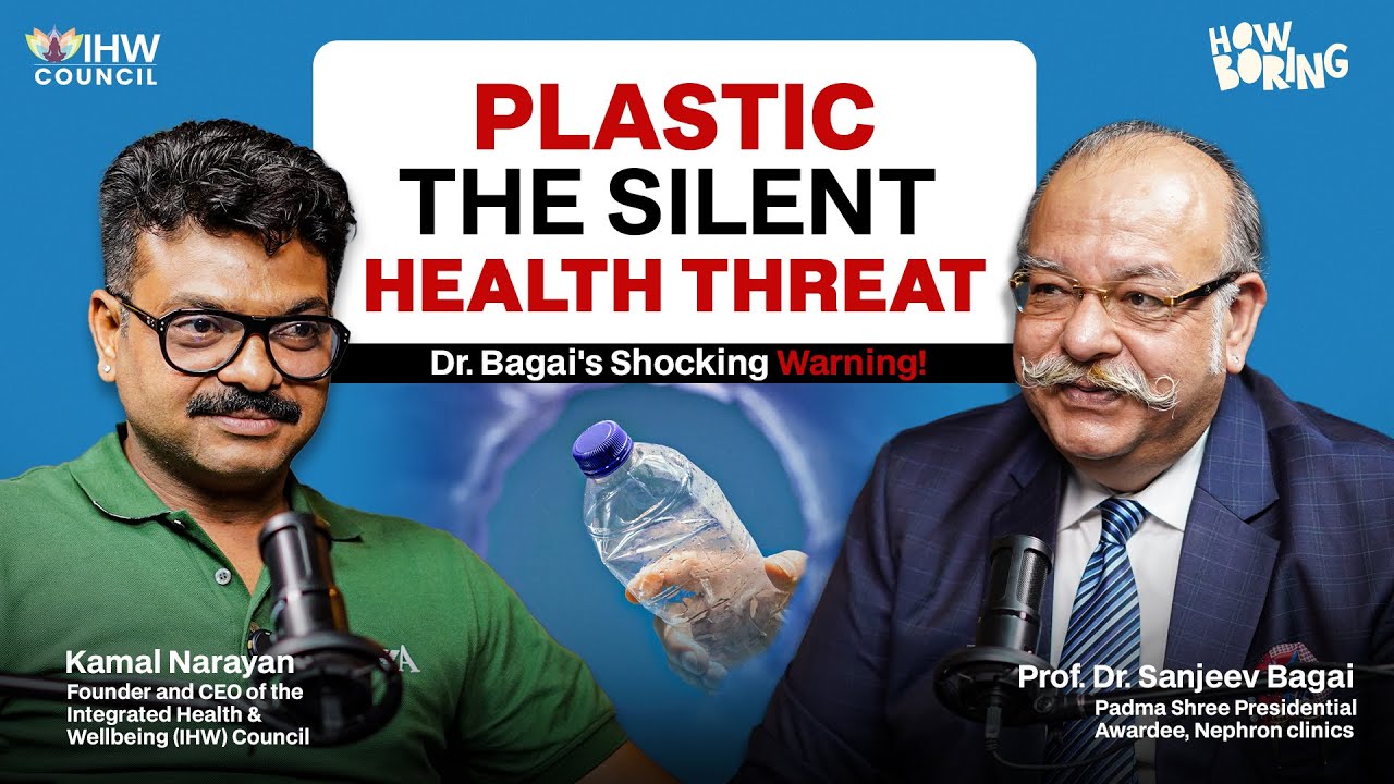 Are We Eating, Breathing, & Living Plastic? #HowBoringPodcast with Padma Shri Prof. Dr Sanjeev Bagai