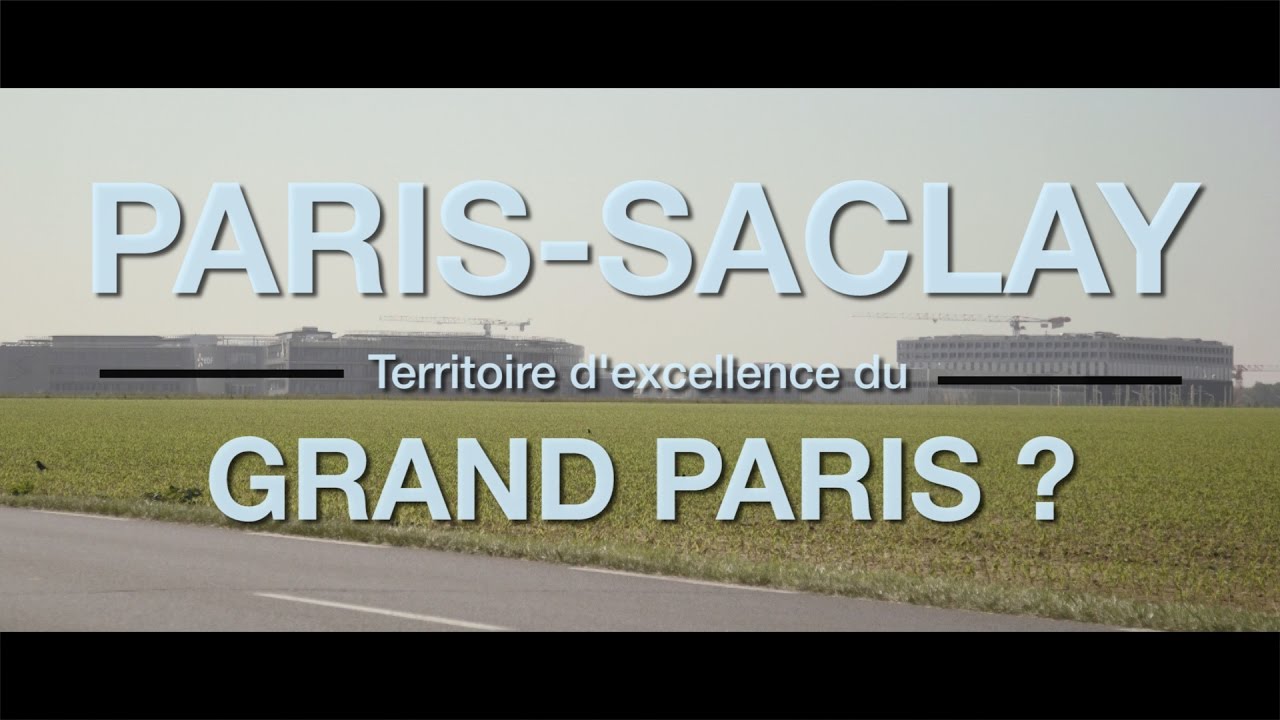 Paris-Saclay : Territoire d'excellence du Grand Paris ?