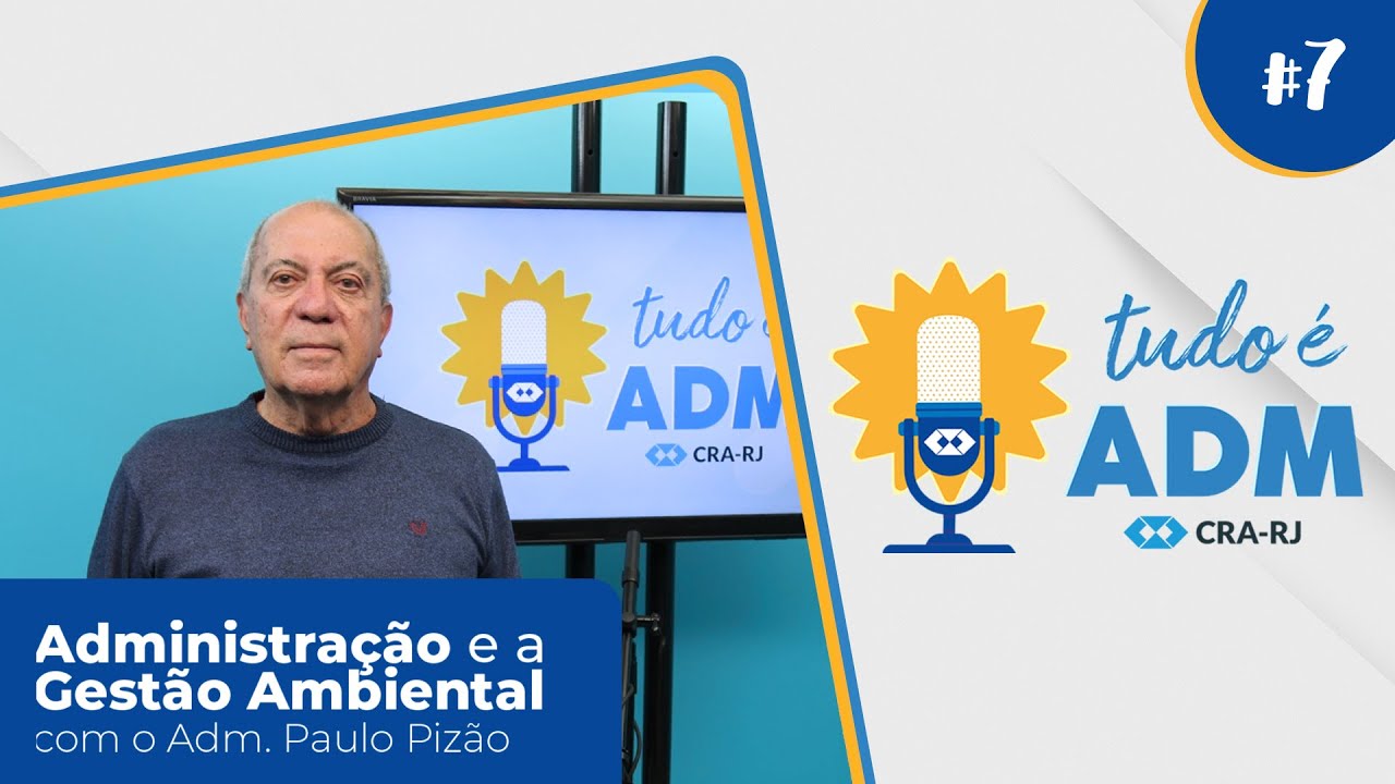 #7 Tudo é ADM: Administração e a Gestão Ambiental