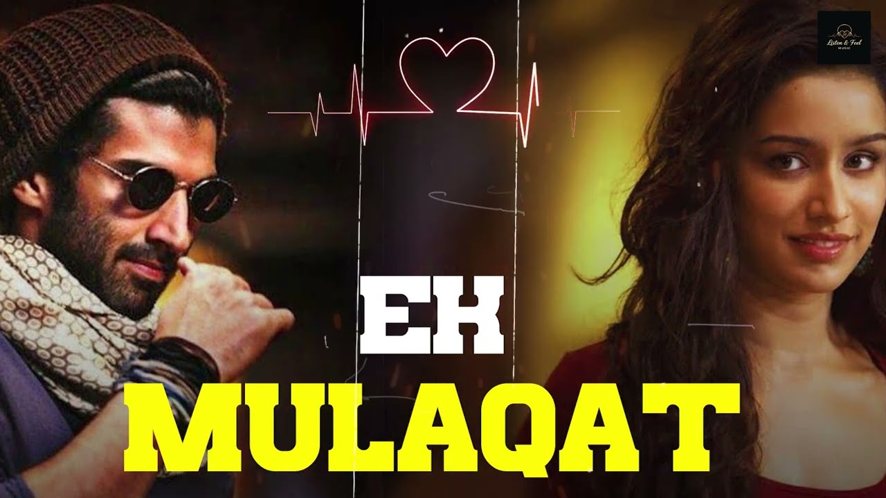 Ek Mulaqat (Slowed + Reverb) | Sad Romantic Vibes