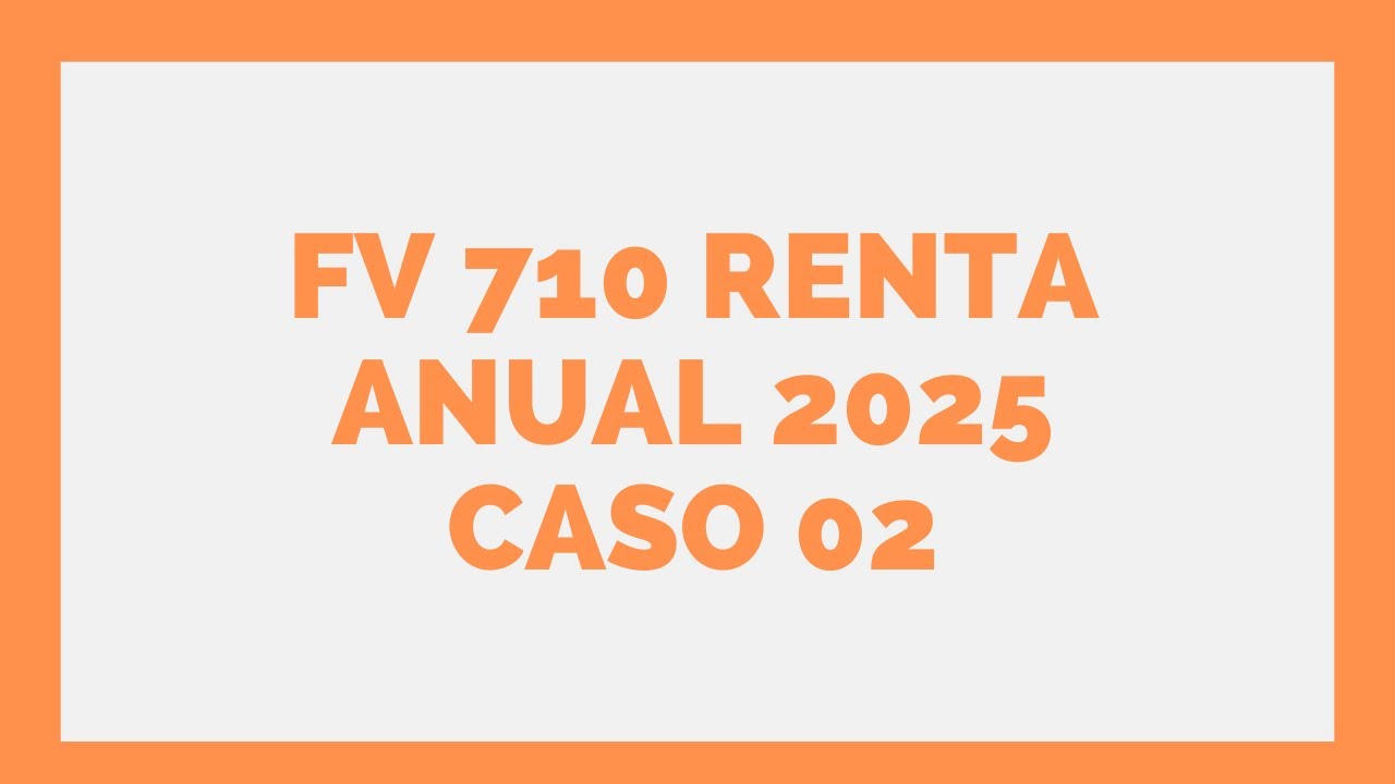 👍 FV 710 - RENTA ANUAL 2025 - CASO PRACTICO 👉 Estudio Contable En Lima
