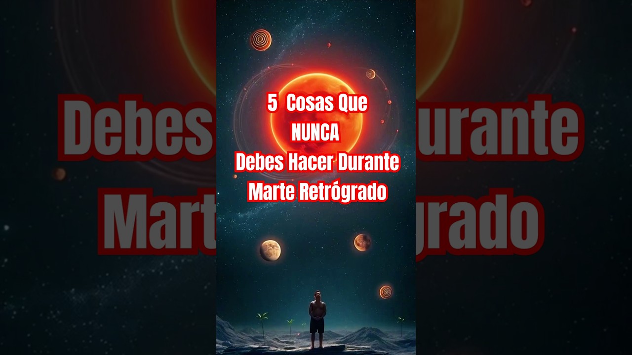 5 cosas que NUNCA debes hacer durante Marte retr&oacute;grado. #astrologia #curiosidades