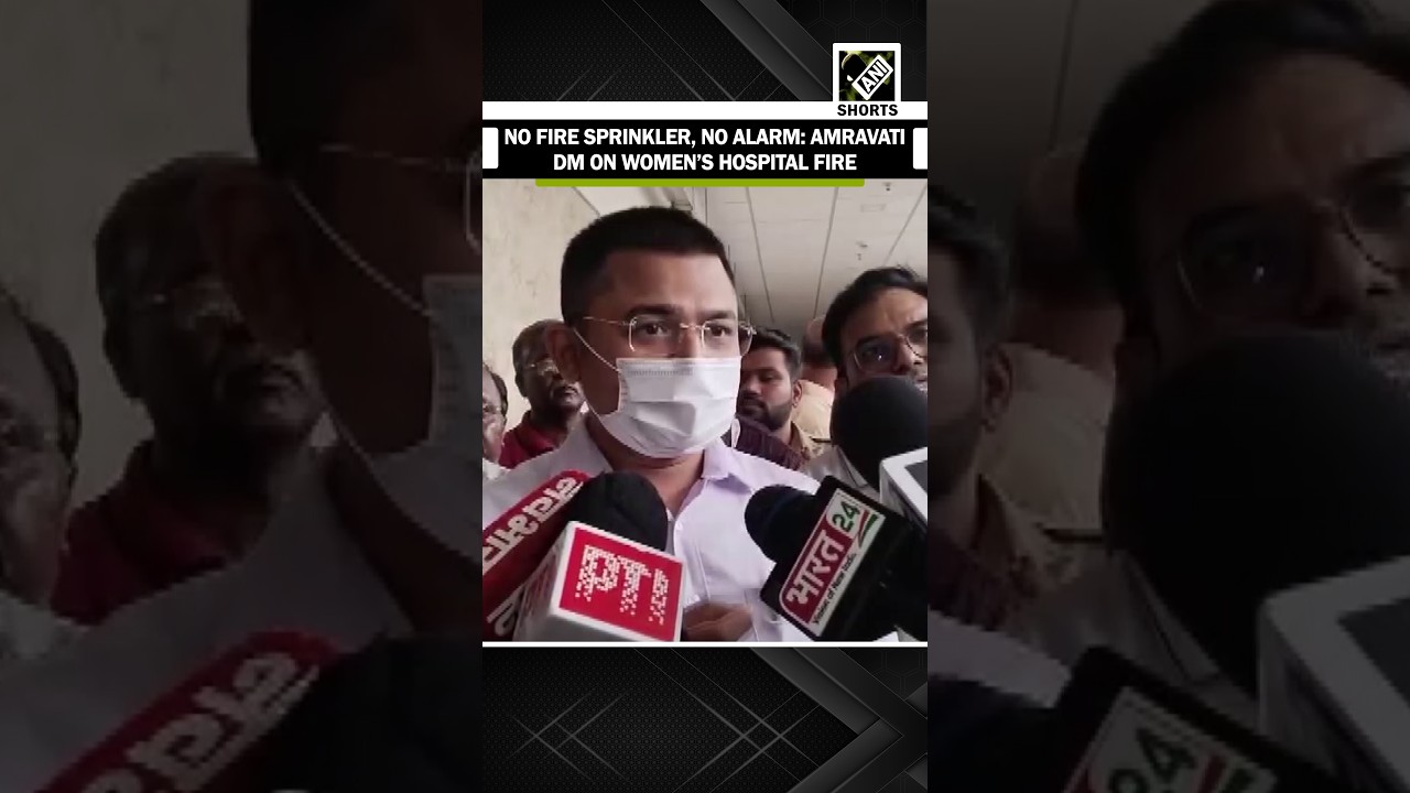 No Fire Sprinkler, No Alarm: Amravati DM Ashish Yerekar on NICU Fire at Women&rsquo;s Hospital