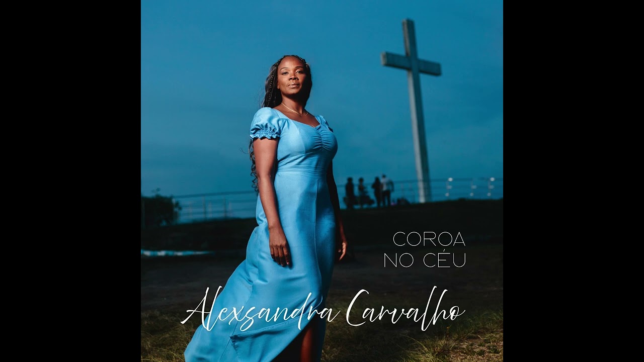 Coroa no Céu - Alexsandra Carvalho (Pseudo Video)