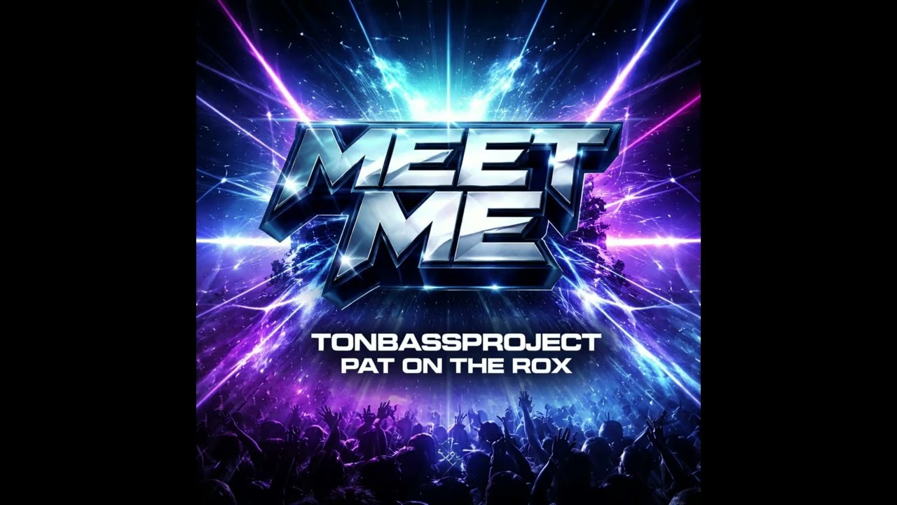 TonBassProject Collab Pat On The Rox x Meet Me (Official Mix)