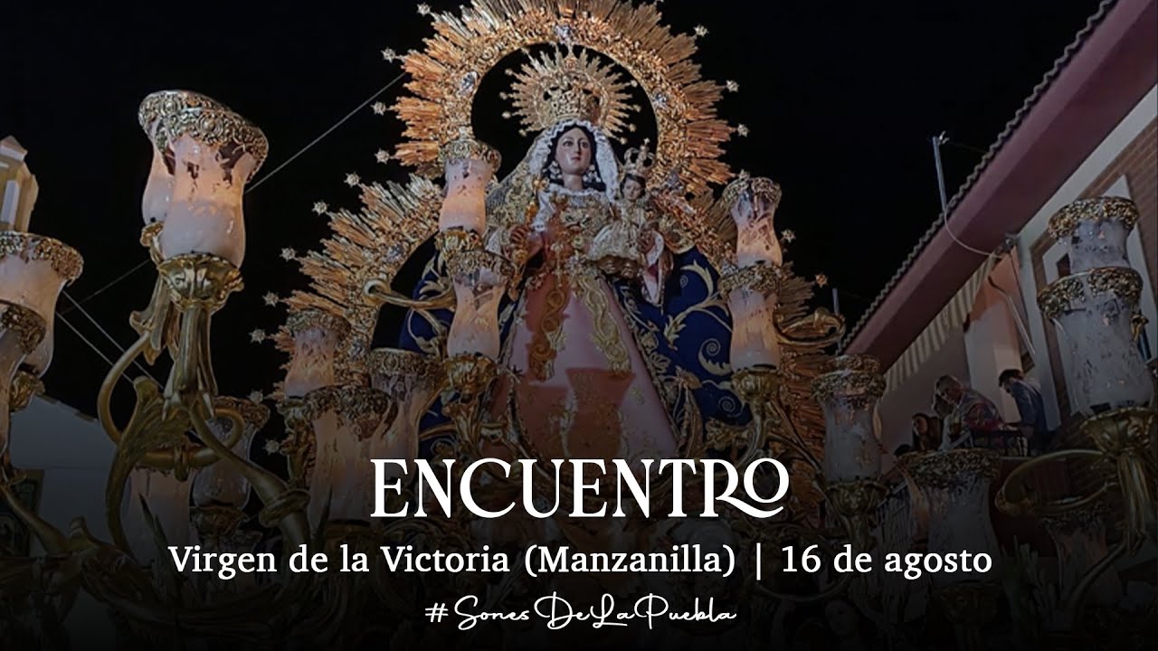 Encuentro entre San Roque y la Virgen de la Victoria de Manzanilla | 16 de agosto