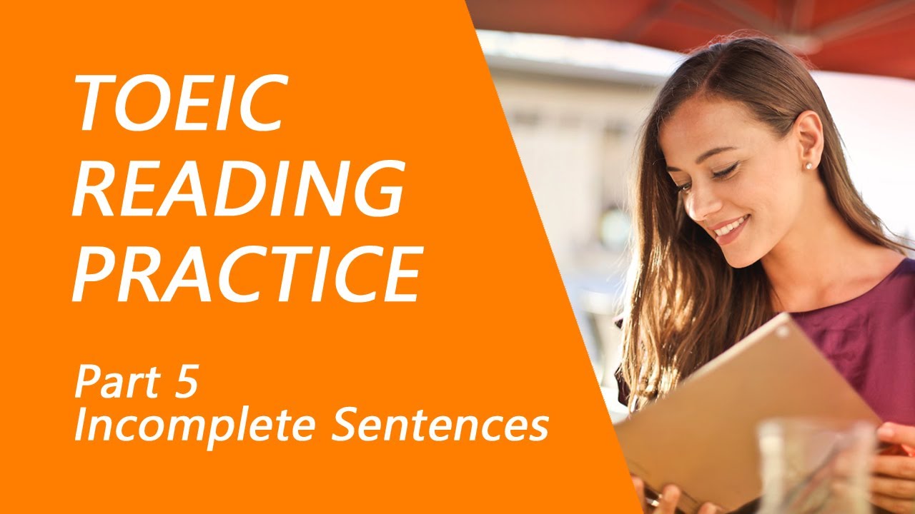 TOEIC Reading Test Part 5: Practice TOEIC Reading Test 2022 with Answers (4)
