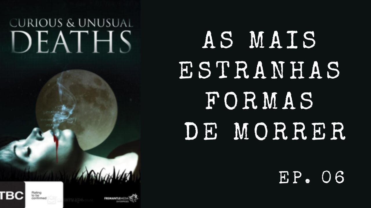 As Mais Estranhas Formas de Morrer - epis&oacute;dio 6 - Dublado