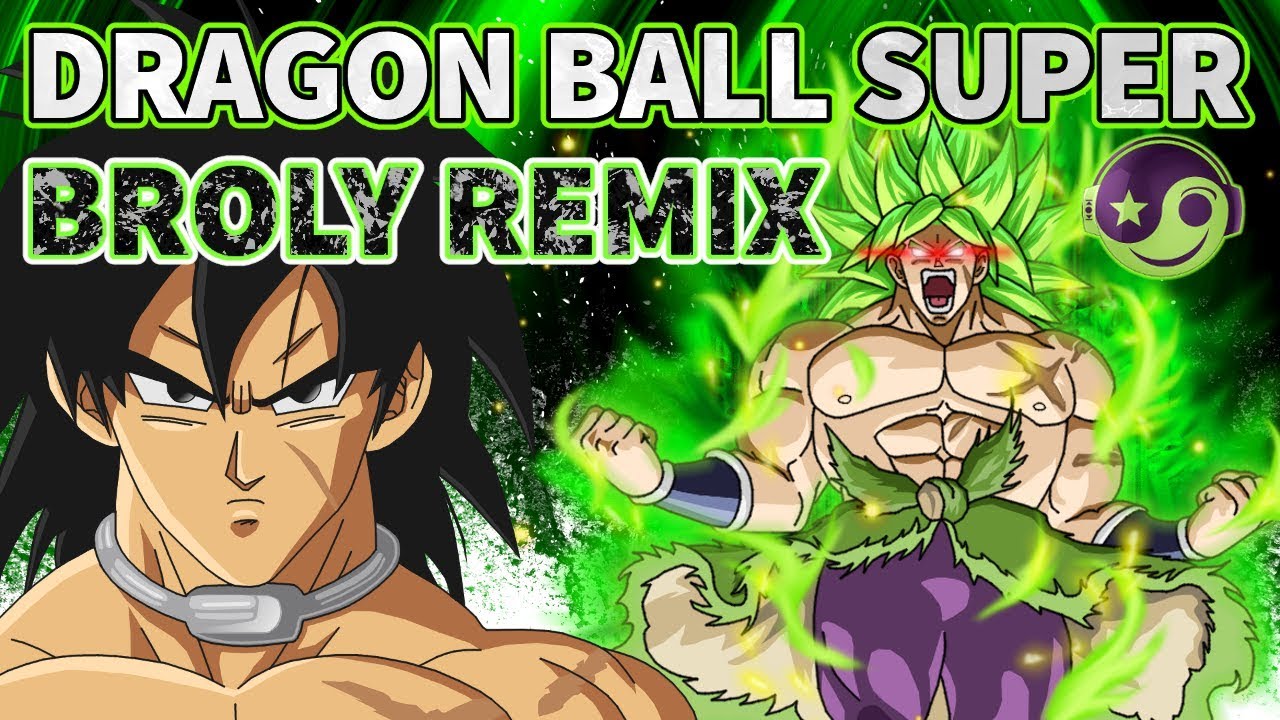 DRAGON BALL SUPER: Broly Theme (Movie Trailer) – [Styzmask Remix]
