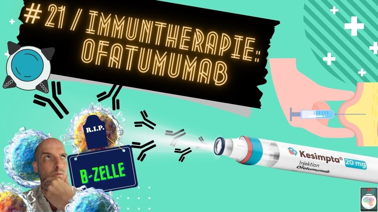 #21 - Immuntherapie: OFATUMUMAB (
