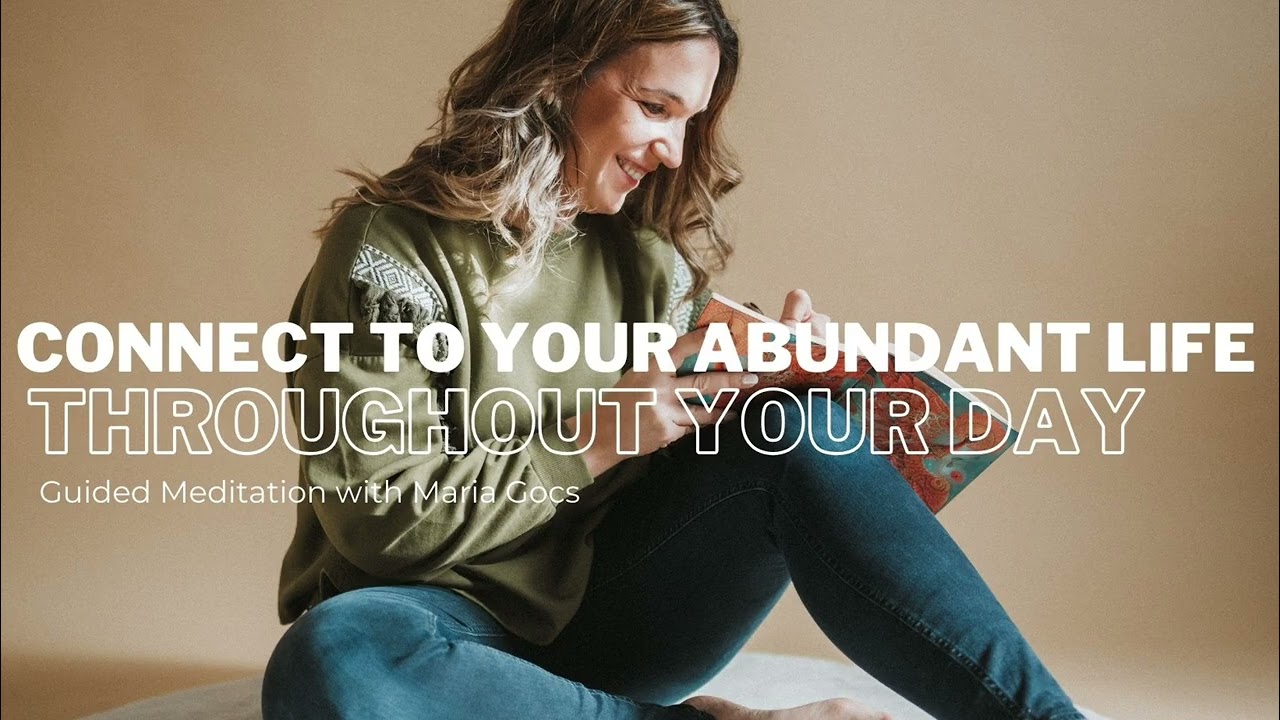 A QUICK GUIDED EXERCISE TO RECLAIM YOUR ABUNDANT LIFE THROUGHOUT YOUR DAY