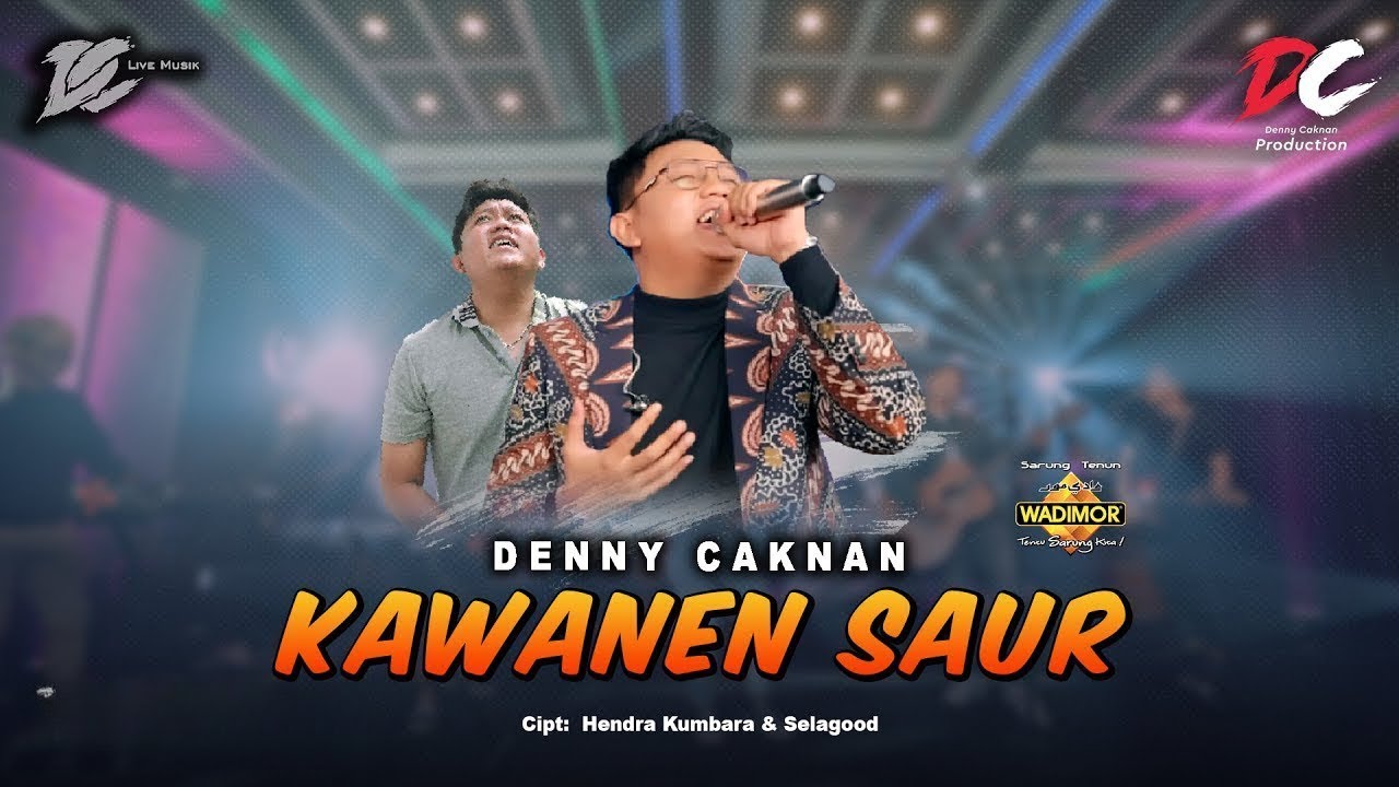 DENNY CAKNAN -  KAWANEN SAUR | MAGRIBE JIK SUWE (OFFICIAL LIVE MUSIC) - DC MUSIK