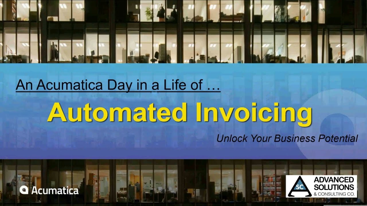 Acumatica - Day in a Life of: Automated Invoicing