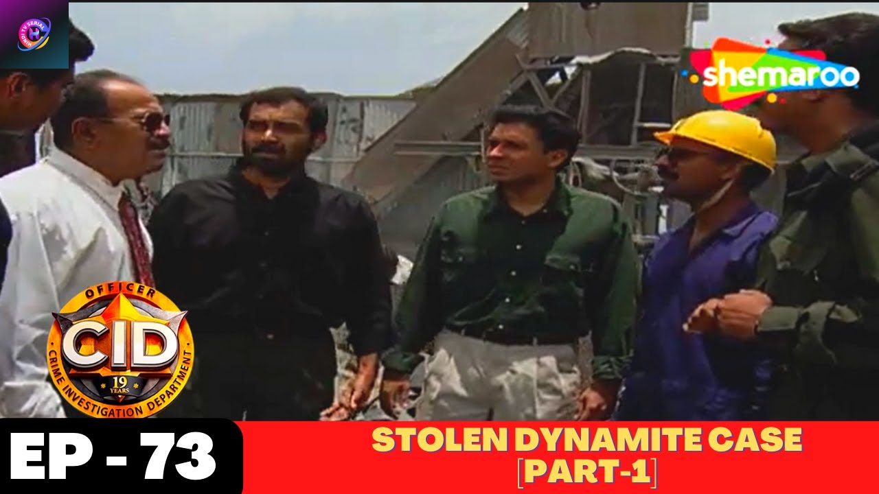 CID (सीआईडी) - Episode 73 | Stolen Dynamite Case [Part-1] | Superhit Hindi Crime Series
