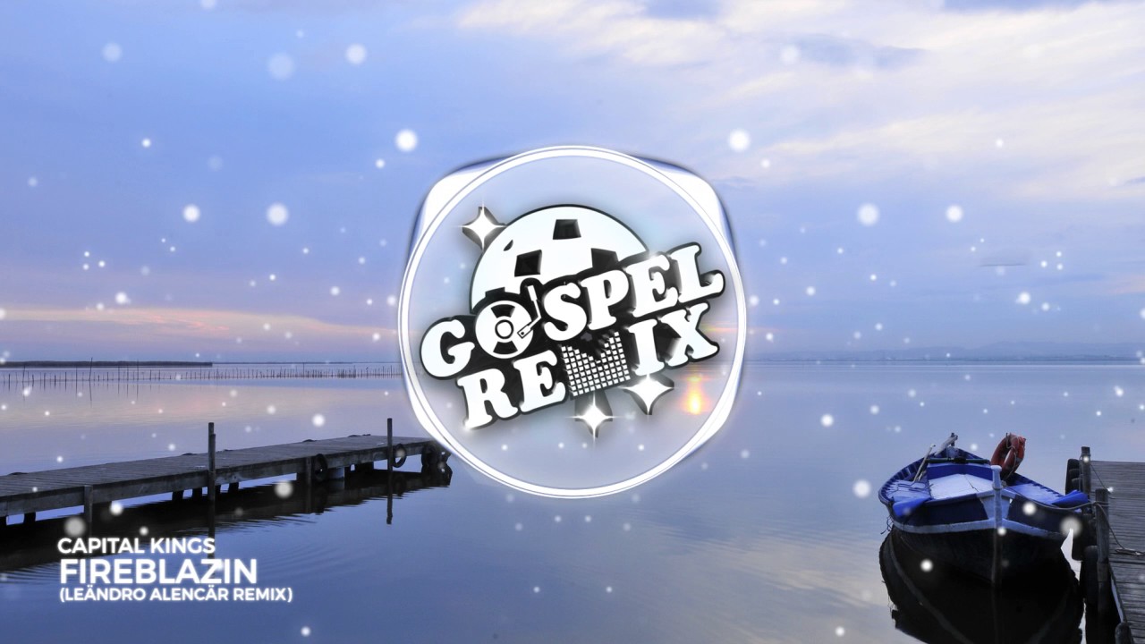 Capital Kings - Fireblazin (Leändro Alencär Remix) [Progressive House Gospel]