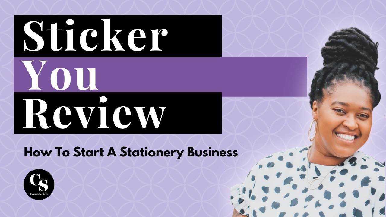Sticker You Review | How To Start A Stationery Business