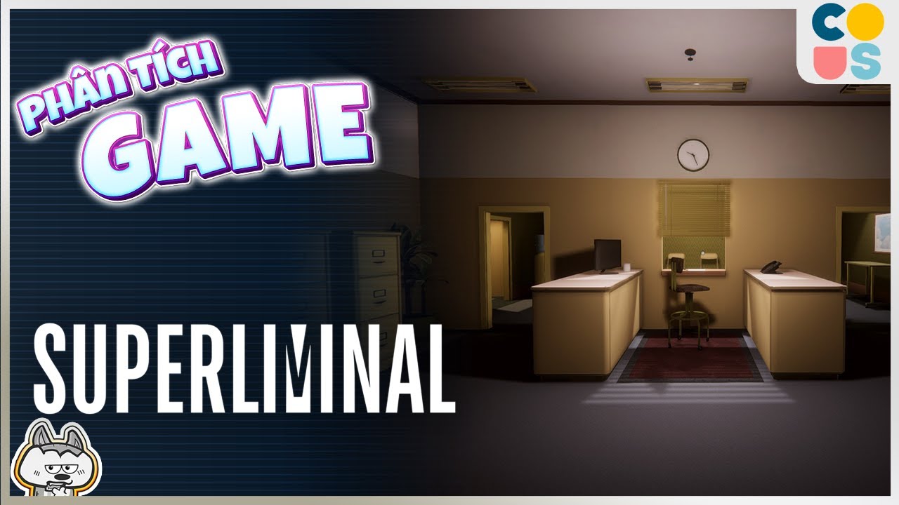 Phân Tích Game : Superliminal - Hành trình của người LAG | Cờ Su Original