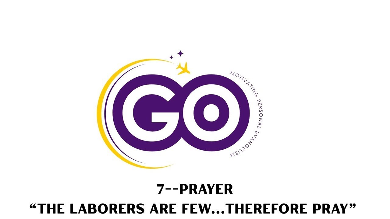 Prayer : The Laborers Are Few --Therefore Pray