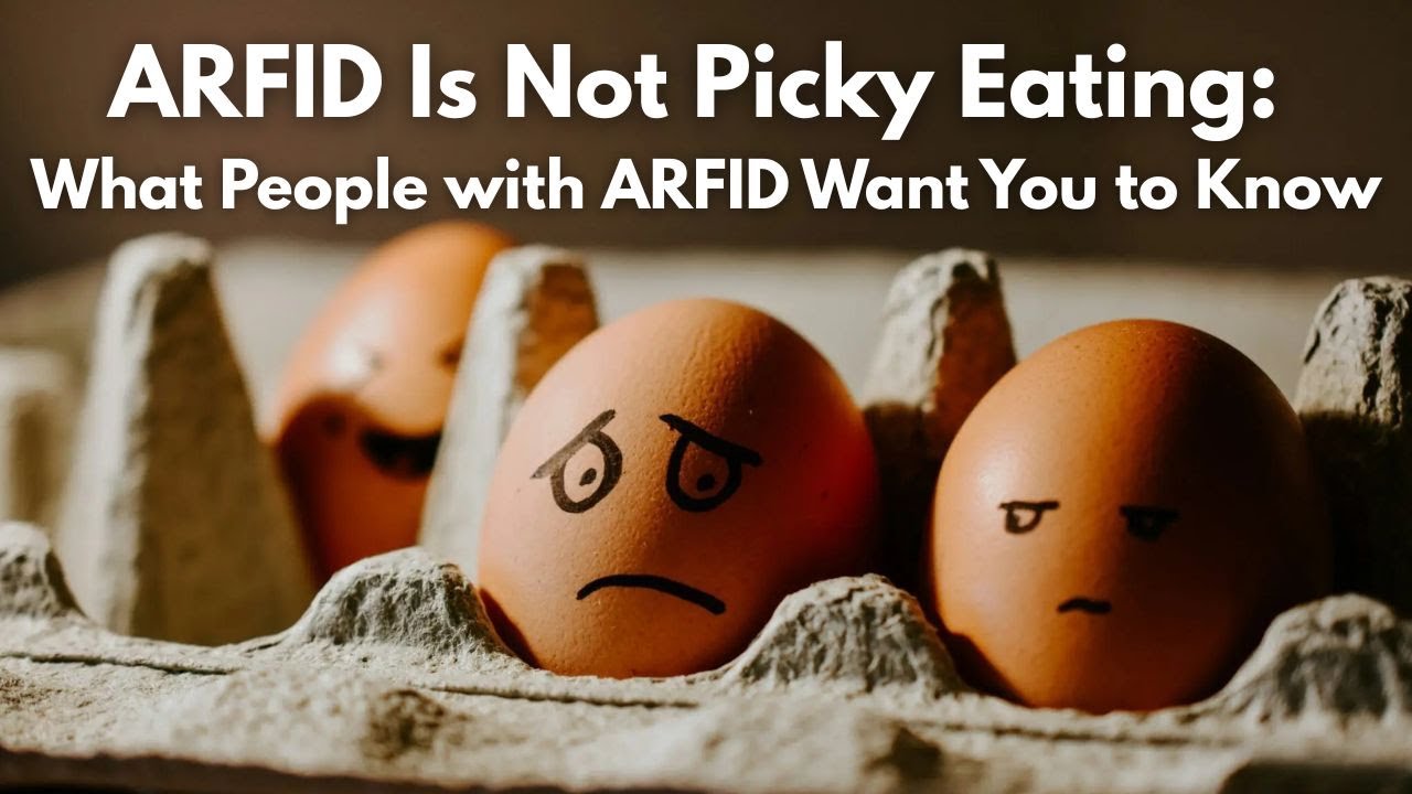 ARFID — это не привередливость в еде: что люди с ARFID хотят, чтобы вы знали