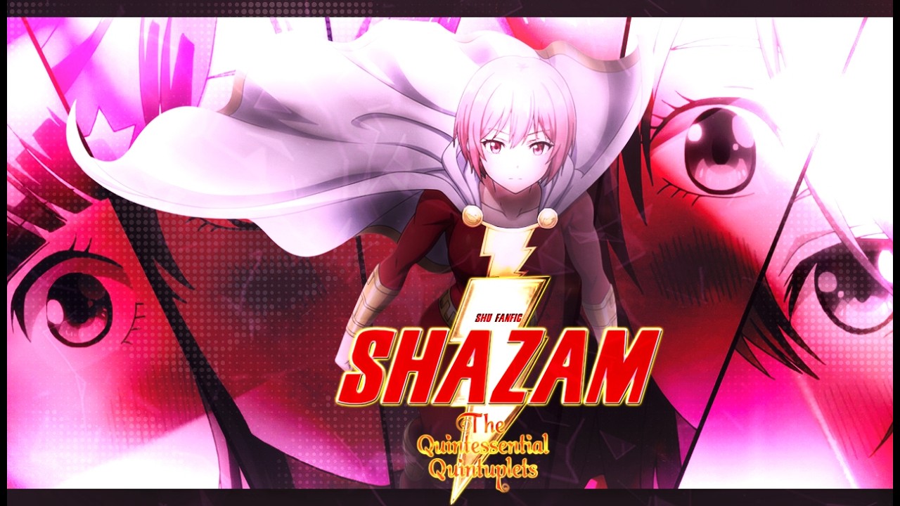 Shazam: The Quintessential Quintuplets [ parte 1: the kaijus attack ] - Fanfic