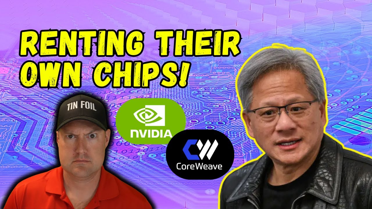 Nvidia is Renting It's Own Chips Back From Coreweave