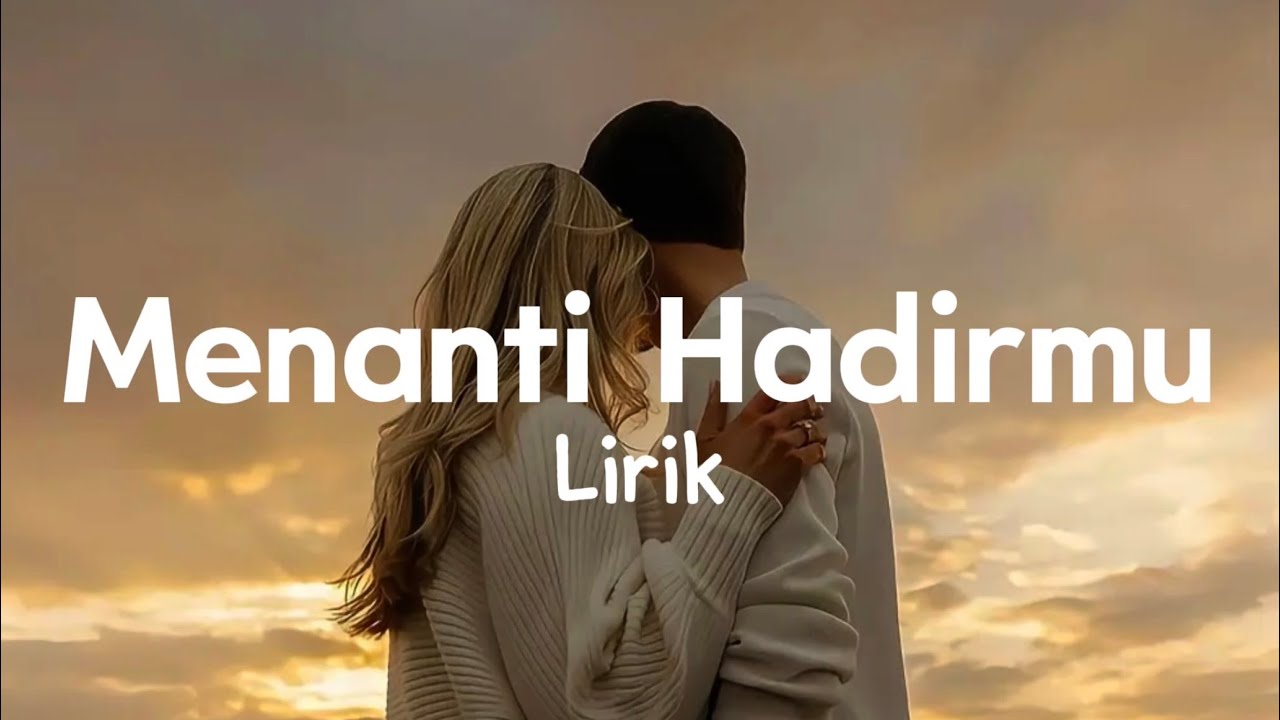 Lagu Galau Paling Sedih Terbaru 2026 Menanti Hadirmu