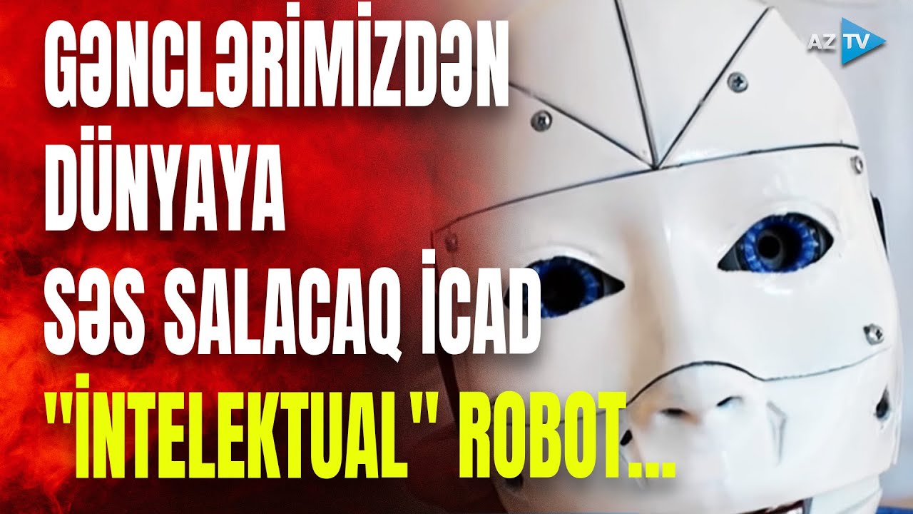 Naxçıvanda gənclər danışa bilən ağıllı robot yaratdı: 