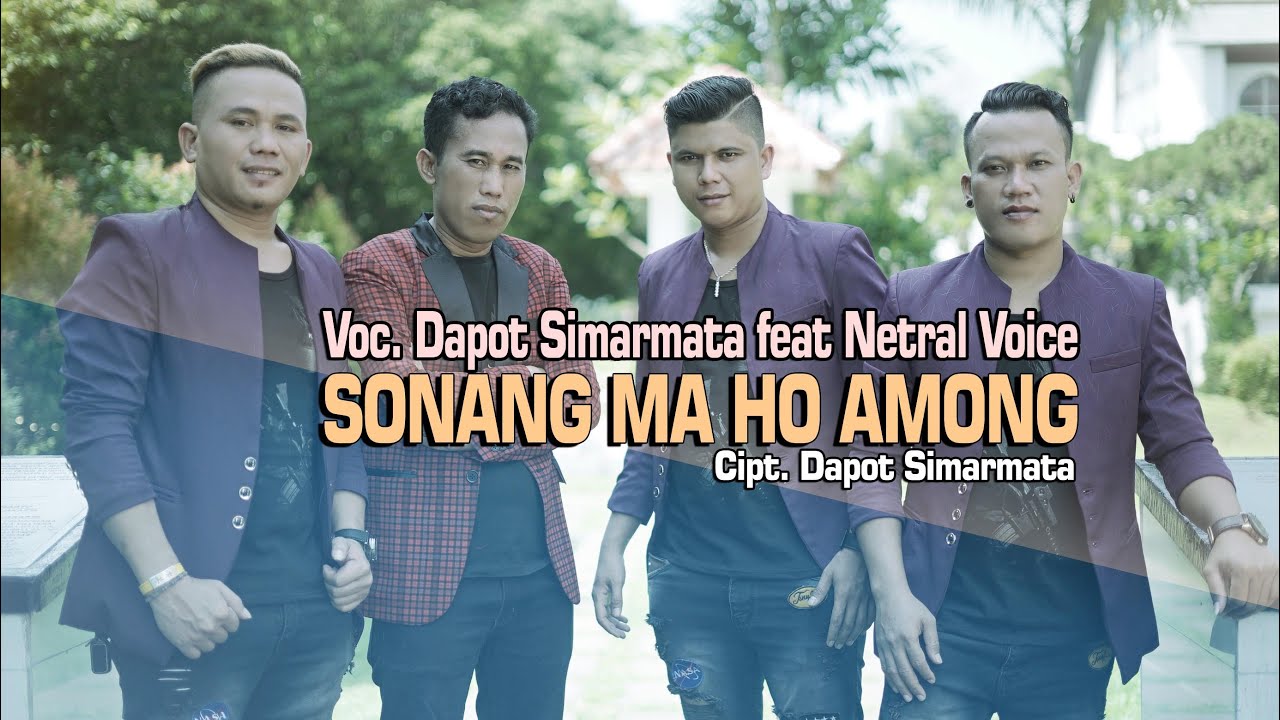 Dapot Simarmata feat Netral Voice - Sonang Ma Ho Among (Official Music Video)