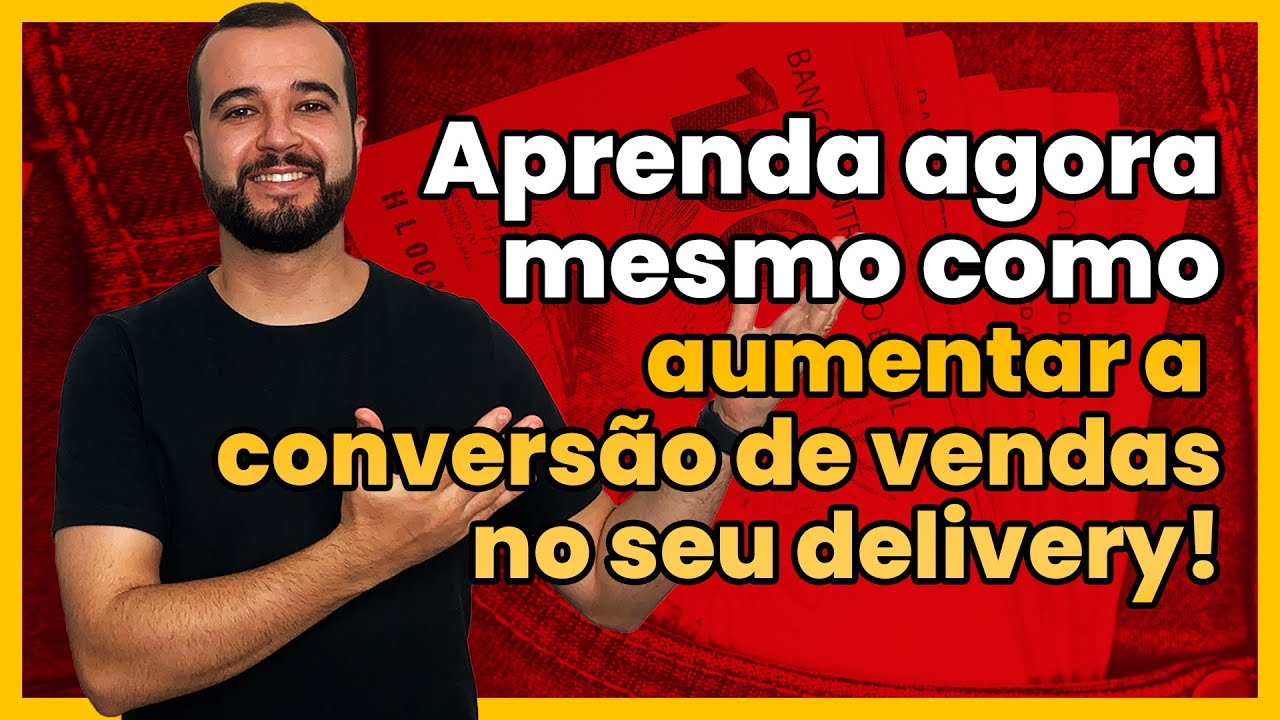 Como aumentar a conversão de vendas no seu Delivery?