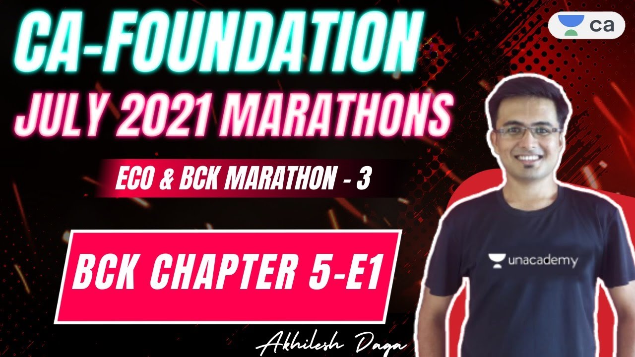 Marathon 3 | Economics & BCK | BCK Chapter 5 E1 | CA Foundation July'21 | Akhilesh Daga
