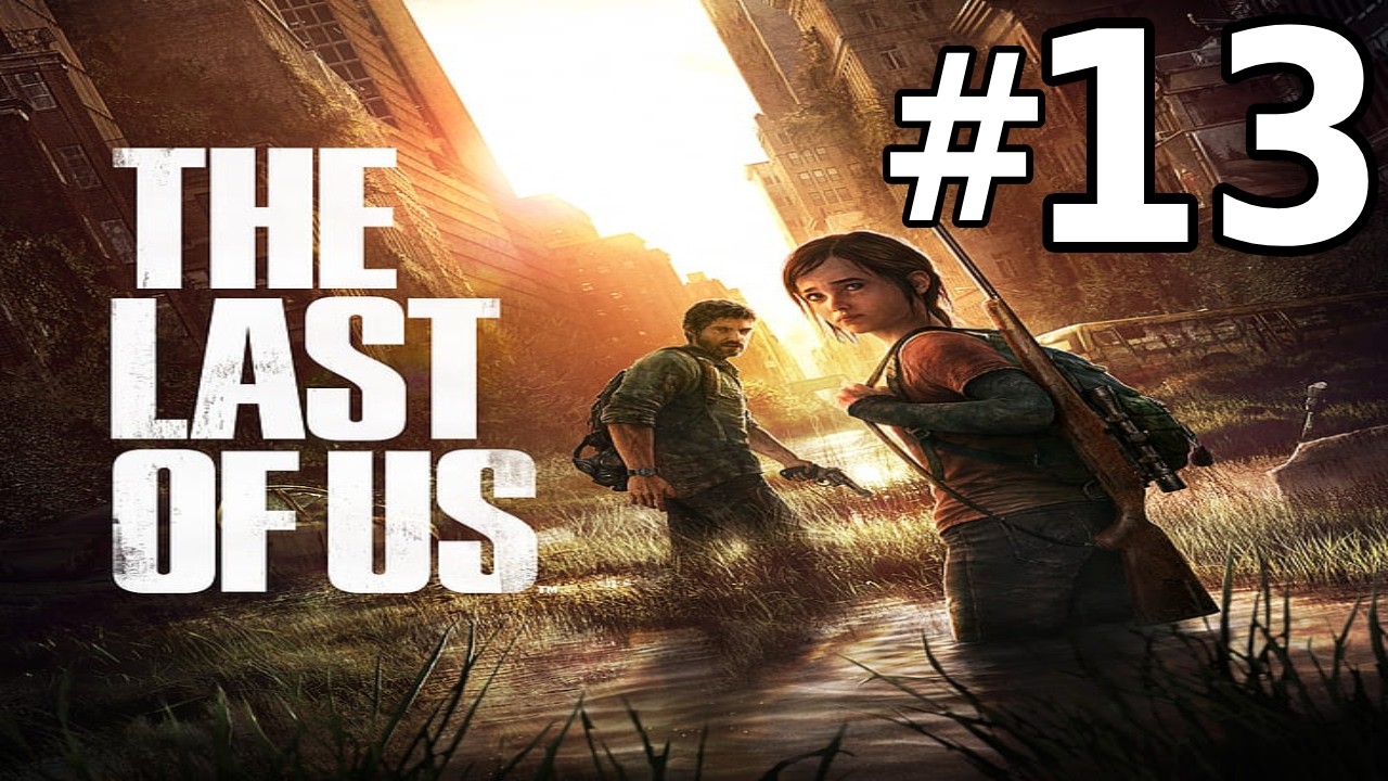 The Last of Us Gameplay Walkthrough Part 13 - Ambushed